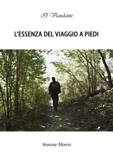 L'essenza del viaggio a piedi