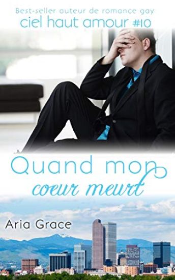 Quand mon coeur meurt: M/M Romance