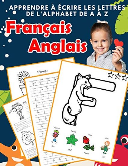 Apprendre à écrire les lettres de l'alphabet de A à Z Français Anglais: Les 26 lettres mon imagier de l'alphabet French English pour K KS1 KS2 KS3 CP