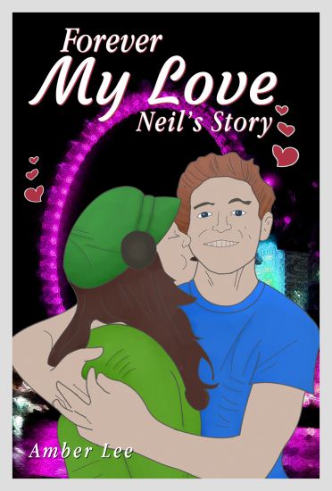Forever My Love: Neil's Story