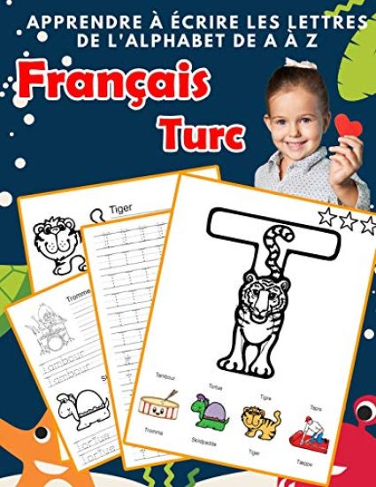 Apprendre à écrire les lettres de l'alphabet de A à Z Français Turc: Les 26 lettres mon imagier de l'alphabet French Turkish pour K KS1 KS2 KS3 CP CE1