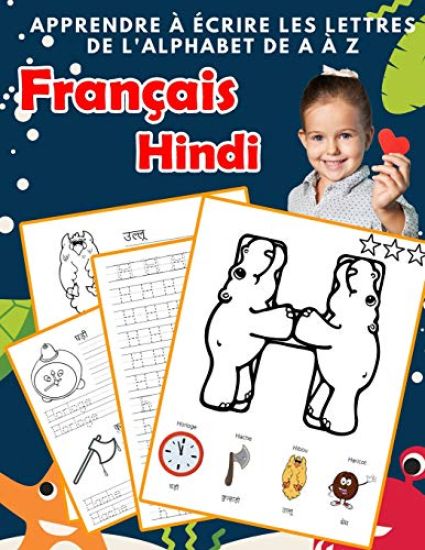 Apprendre à écrire les lettres de l'alphabet de A à Z Français Hindi: Les 26 lettres mon imagier de l'alphabet French Hindi pour K KS1 KS2 KS3 CP CE1