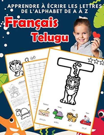 Apprendre à écrire les lettres de l'alphabet de A à Z Français Telugu: Les 26 lettres mon imagier de l'alphabet French Telugu pour K KS1 KS2 KS3 CP CE