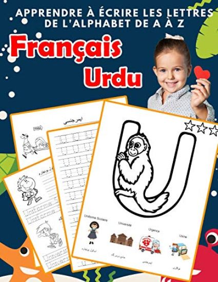 Apprendre à écrire les lettres de l'alphabet de A à Z Français Urdu: Les 26 lettres mon imagier de l'alphabet French Urdu pour K KS1 KS2 KS3 CP CE1 CE