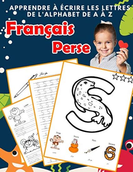 Apprendre à écrire les lettres de l'alphabet de A à Z Français Perse: Les 26 lettres mon imagier de l'alphabet French persian pour K KS1 KS2 KS3 CP CE