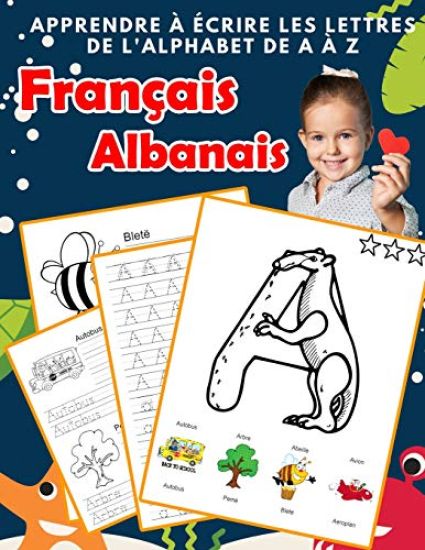 Apprendre à écrire les lettres de l'alphabet de A à Z Français Albanais: Les 26 lettres mon imagier de l'alphabet French albanian pour K KS1 KS2 KS3 C