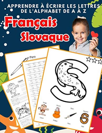 Apprendre à écrire les lettres de l'alphabet de A à Z Français Slovaque: Les 26 lettres mon imagier de l'alphabet French slovak pour K KS1 KS2 KS3 CP