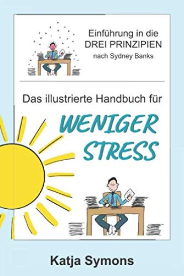 Das illustrierte Handbuch für weniger Stress