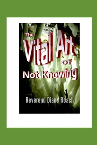 The Vital Art of Not Knowing