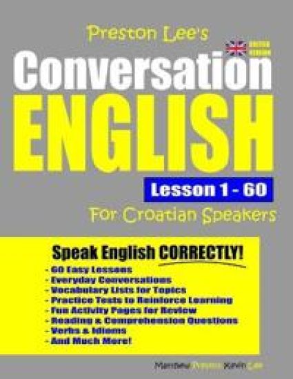 Preston Lee's Conversation English For Croatian Speakers Lesson 1 - 60 (British Version)