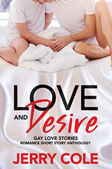 Love and Desire: Gay Love Stories