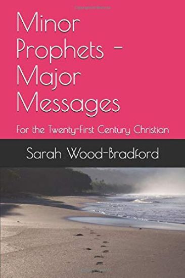 Minor Prophets - Major Messages: For the Twenty-First Century Christian