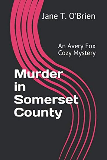 Murder in Somerset County: An Avery Fox Cozy Mystery