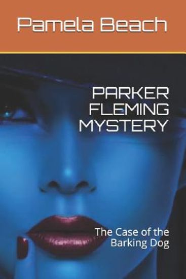 Parker Fleming Mystery: The Case of the Barking Dog