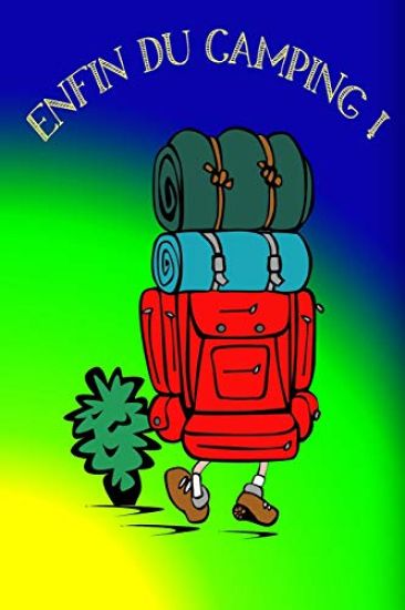 Enfin du camping !: Un carnet de voyage et de camping pour les enfants * Avec beaucoup d'espace pour vos propres impressions * Donc le cam