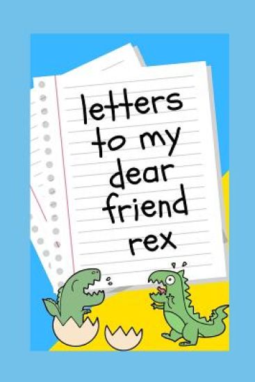 Letters to My Dear Friend Rex