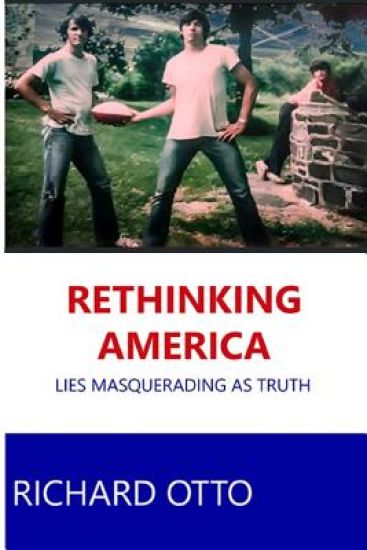 Rethinking America: Lies Masquerading As Truth