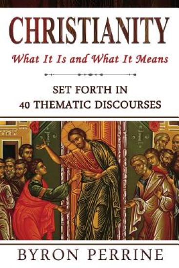 Christianity: What It Is and What It Means