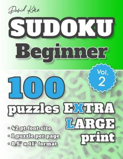 David Karn Sudoku - Beginner Vol 2: 100 Puzzles, Extra Large Print, 42 pt font size, 1 puzzle per page
