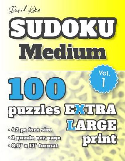 David Karn Sudoku - Medium Vol 1: 100 Puzzles, Extra Large Print, 42 pt font size, 1 puzzle per page