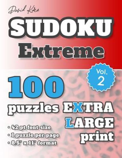 David Karn Sudoku - Extreme Vol 2: 100 Puzzles, Extra Large Print, 42 pt font size, 1 puzzle per page