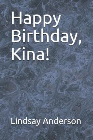 Happy Birthday, Kina!