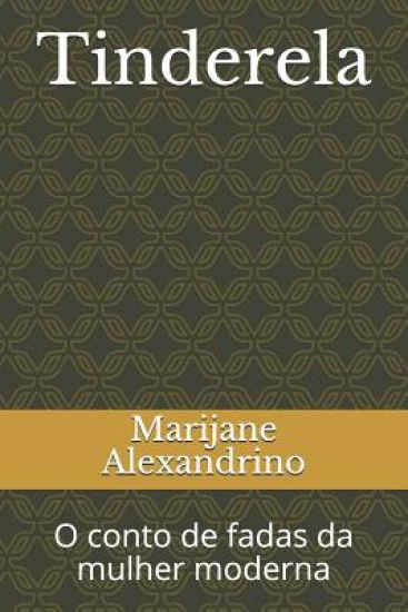 Tinderela: O conto de fadas da mulher moderna