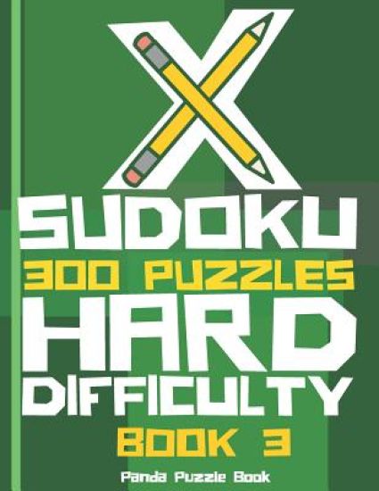 X Sudoku - 300 Puzzles Hard Difficulty - Book 3