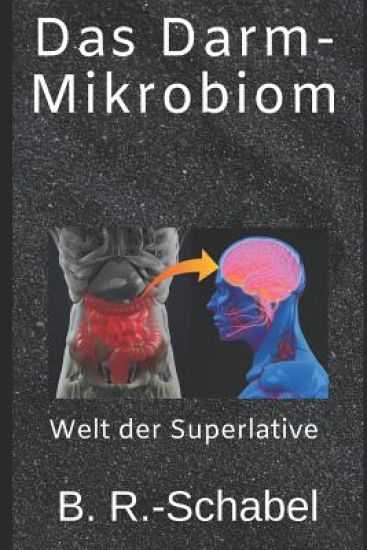 Das Darm-Mikrobiom: Welt der Superlative