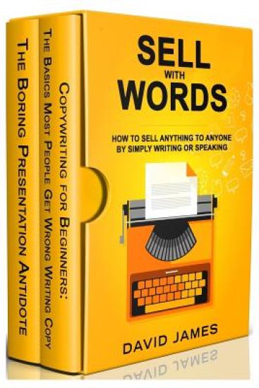 Sell with Words: How to Sell Anything to Anyone by Simply Writing or Speaking