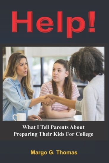 Help!: What I Tell Parents About Preparing Their Kids For College