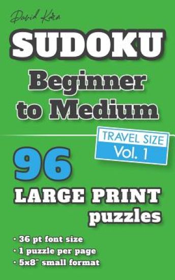 David Karn Sudoku - Beginner to Medium Vol 1: 96 Puzzles, Travel Size, Large Print, 36 pt font size, 1 puzzle per page