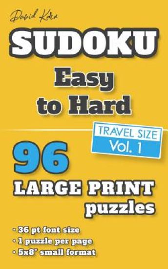David Karn Sudoku - Easy to Hard Vol 1: 96 Puzzles, Travel Size, Large Print, 36 pt font size, 1 puzzle per page