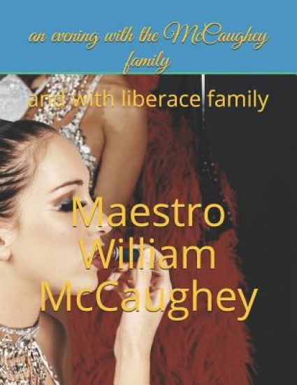 An evening with the McCaughey family: and with liberace family