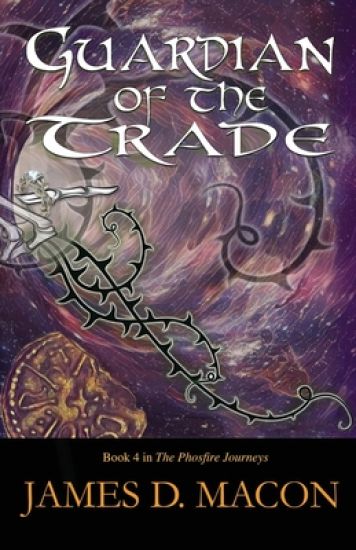 Guardian of the Trade: Book 4, The Phosfire Journeys