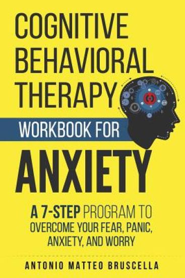 Cognitive Behavioral Therapy Workbook for Anxiety