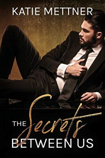 The Secrets Between Us: A Billionaire CEO Romance