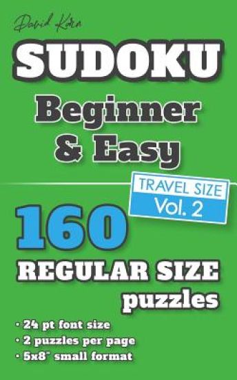 David Karn Sudoku - Beginner & Easy Vol 2: 160 Puzzles, Travel Size, Regular Print, 24 pt font size, 2 puzzles per page