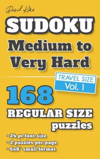 David Karn Sudoku - Medium to Very Hard Vol 1: 168 Puzzles, Travel Size, Regular Print, 24 pt font size, 2 puzzles per page