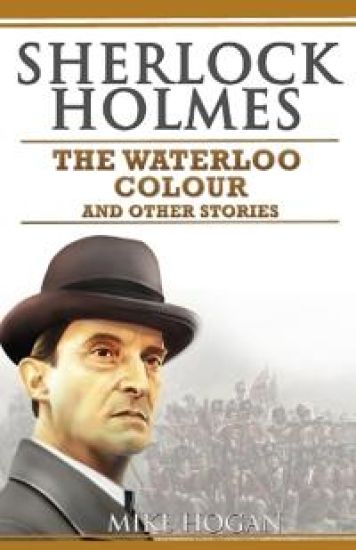 Sherlock Holmes - The Waterloo Colour and Other Stories