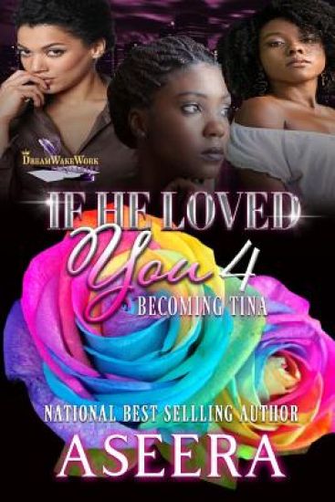 If He Loved You 4: Becoming Tina