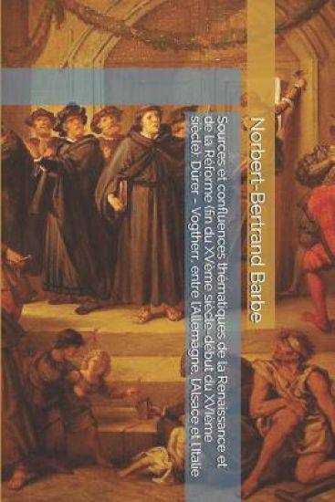 Sources et confluences thématiques de la Renaissance et de la Réforme (fin du XVème siècle-début du XVIème siècle): Dürer - Vogtherr, entre l'Allemagn