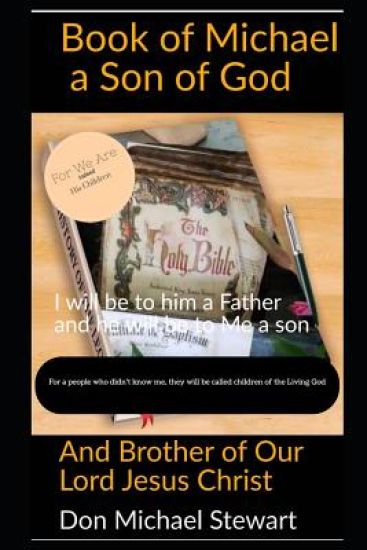 Book of Michael: A Son of God and Brother of Our Lord Jesus Christ