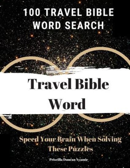 100 Travel Bible Word Search: Speed Your Brain When Solving These Puzzles