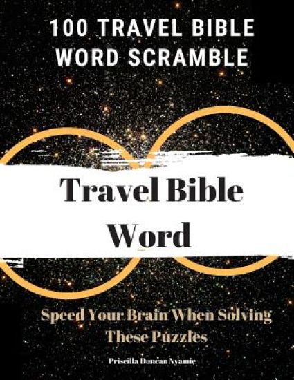 100 Travel Bible Word Scramble: Speed Your Brain When Solving These Puzzles