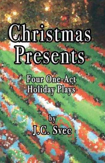 Christmas Presents: Four One-Act Holiday Plays