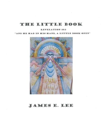 The Little Book: Revelation 10: 2 - "And he had in his hand a little book open."