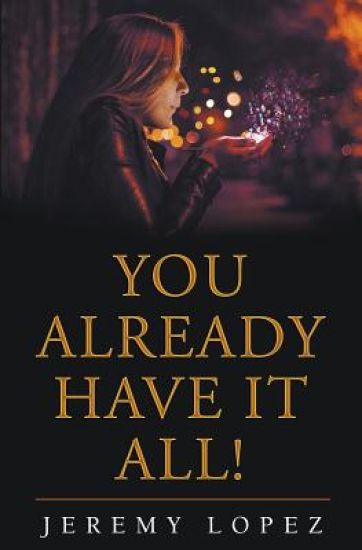 You Already Have It All!