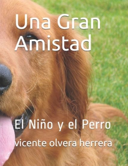 Una Gran Amistad.: Niño y el Perro
