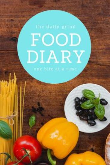 The Daily Grind Food Diary One Bite at a Time: Track Multiple Meals, Calories, Water Intake, Workouts and More